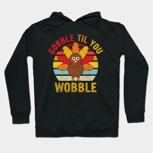 Gobble Til You Wobble Design Baby Outfit Toddler Thanksgiving Hoodie